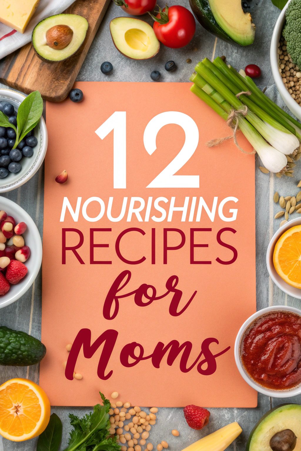 12 Helpful Recipes for Moms