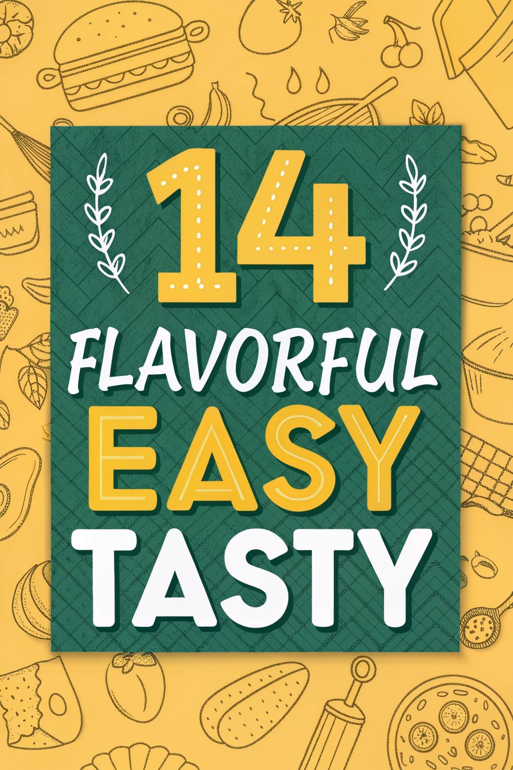14 Yummy Easy Tasty Recipes