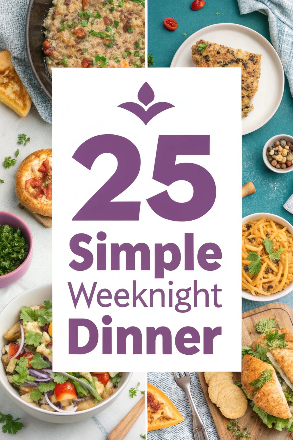 25 Quick Weeknight Dinner