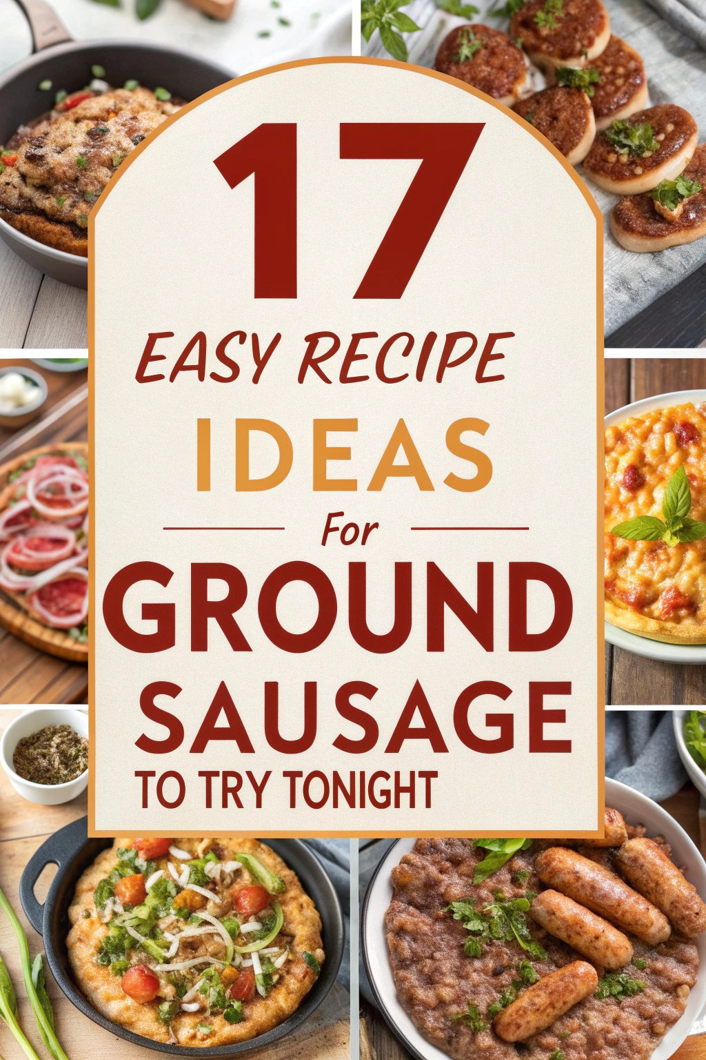 Easy Recipe Ideas for Ground Sausage