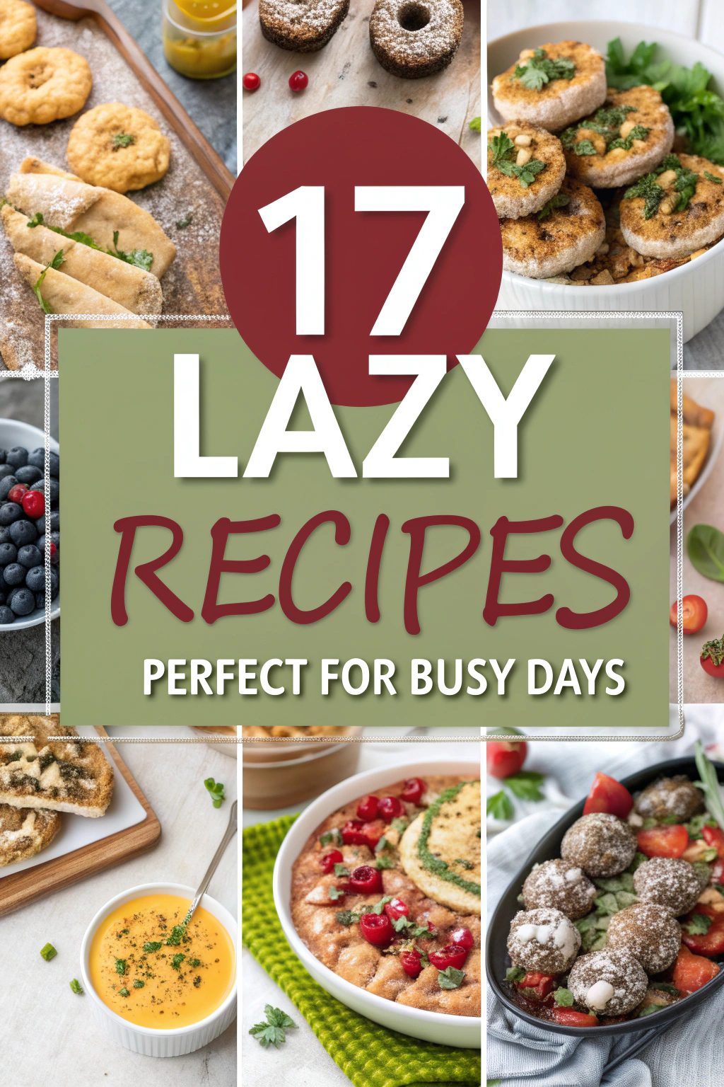 17 Lazy Recipes Perfect for Busy Days and Easy Dinners