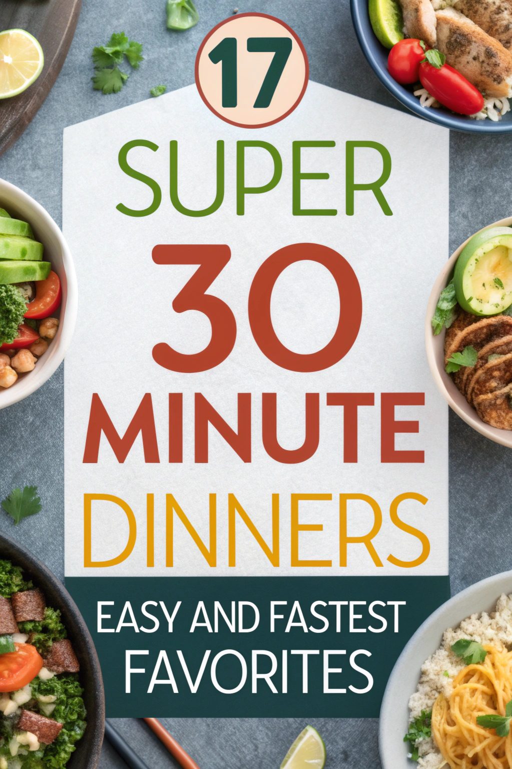 Super 30 Minute Dinners Easy and Fastest Favorites