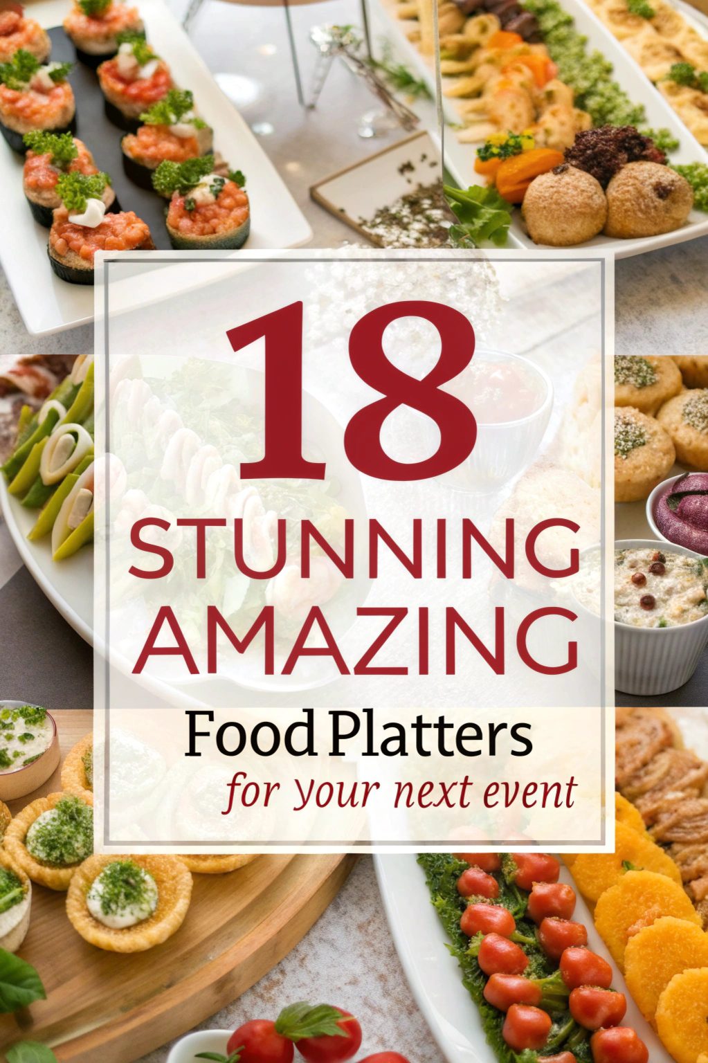 Stunning Amazing Food Platters for Your Next Event