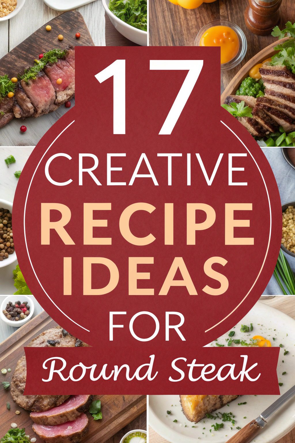 17 Creative Recipe Ideas for Round Steak