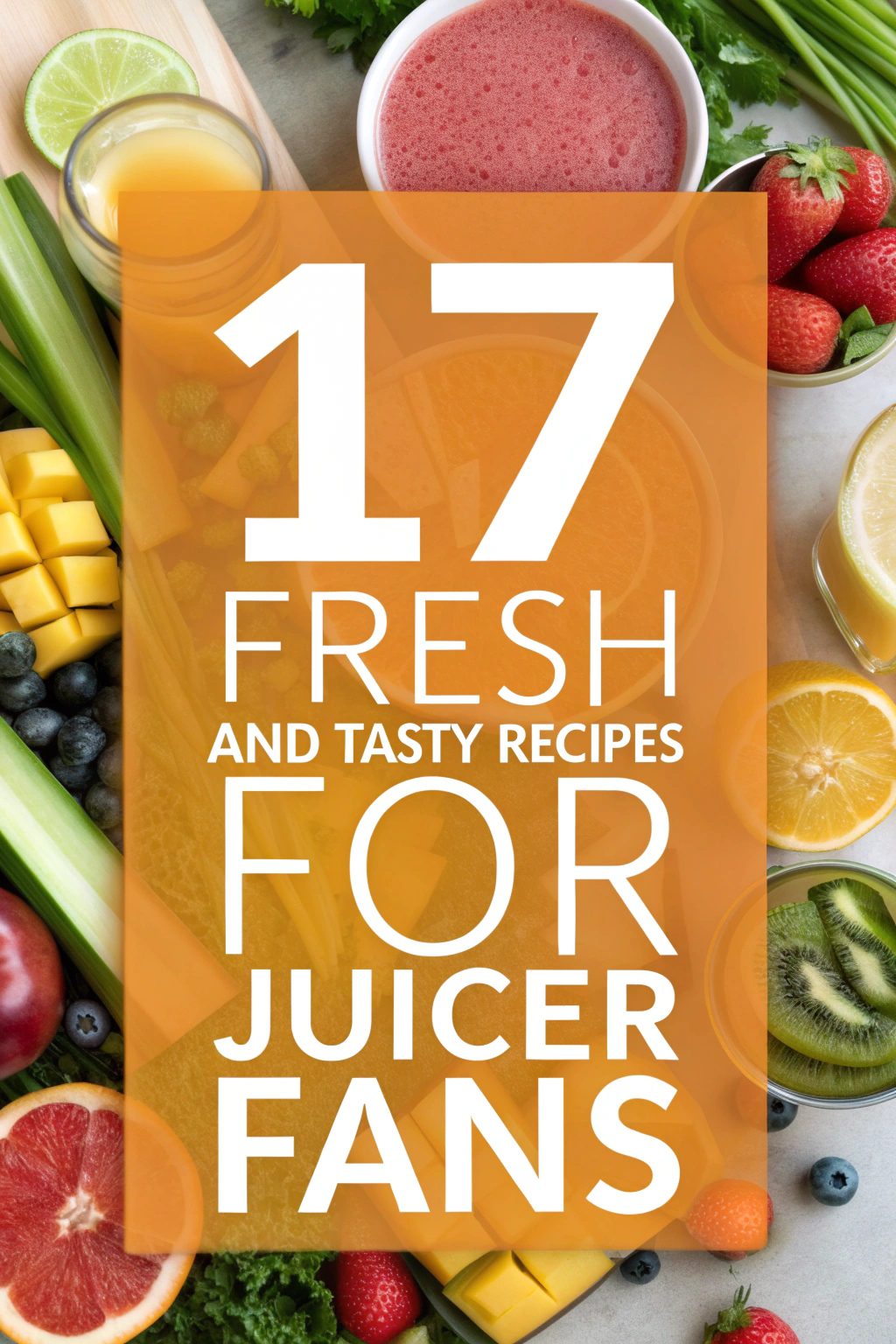 Fresh and Tasty Recipes for Juicer Fans