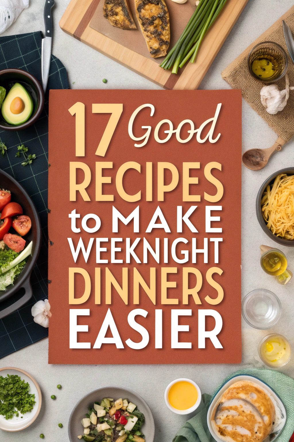 Good Recipes to Make Weeknight Dinners Easier
