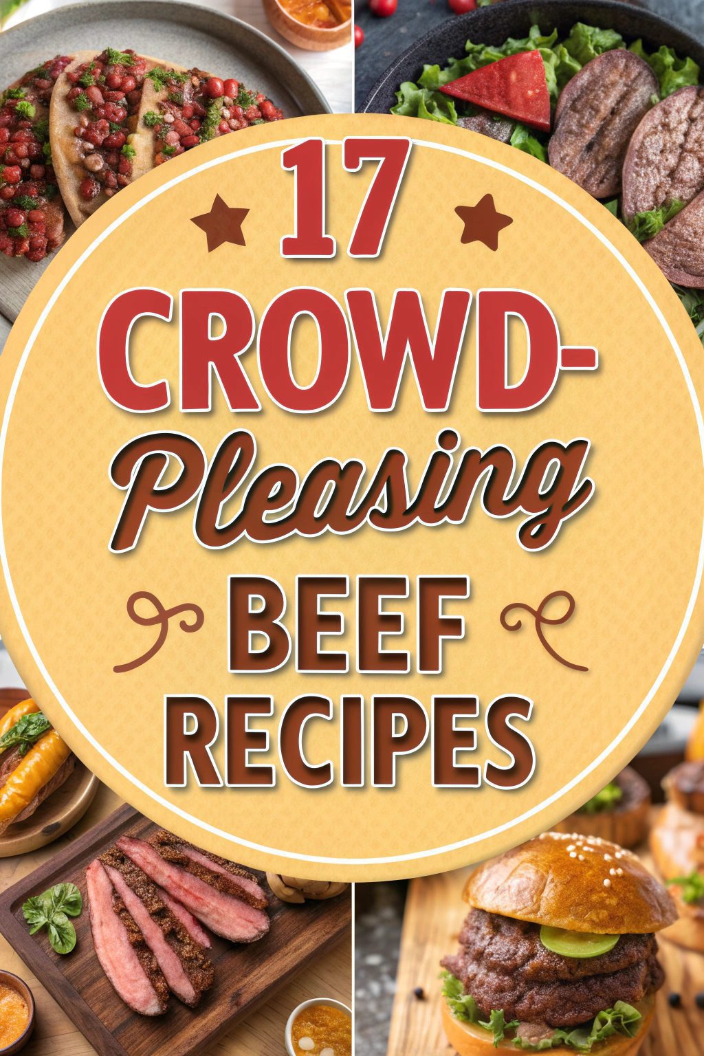 17 Crowd-Pleasing Beef Recipes