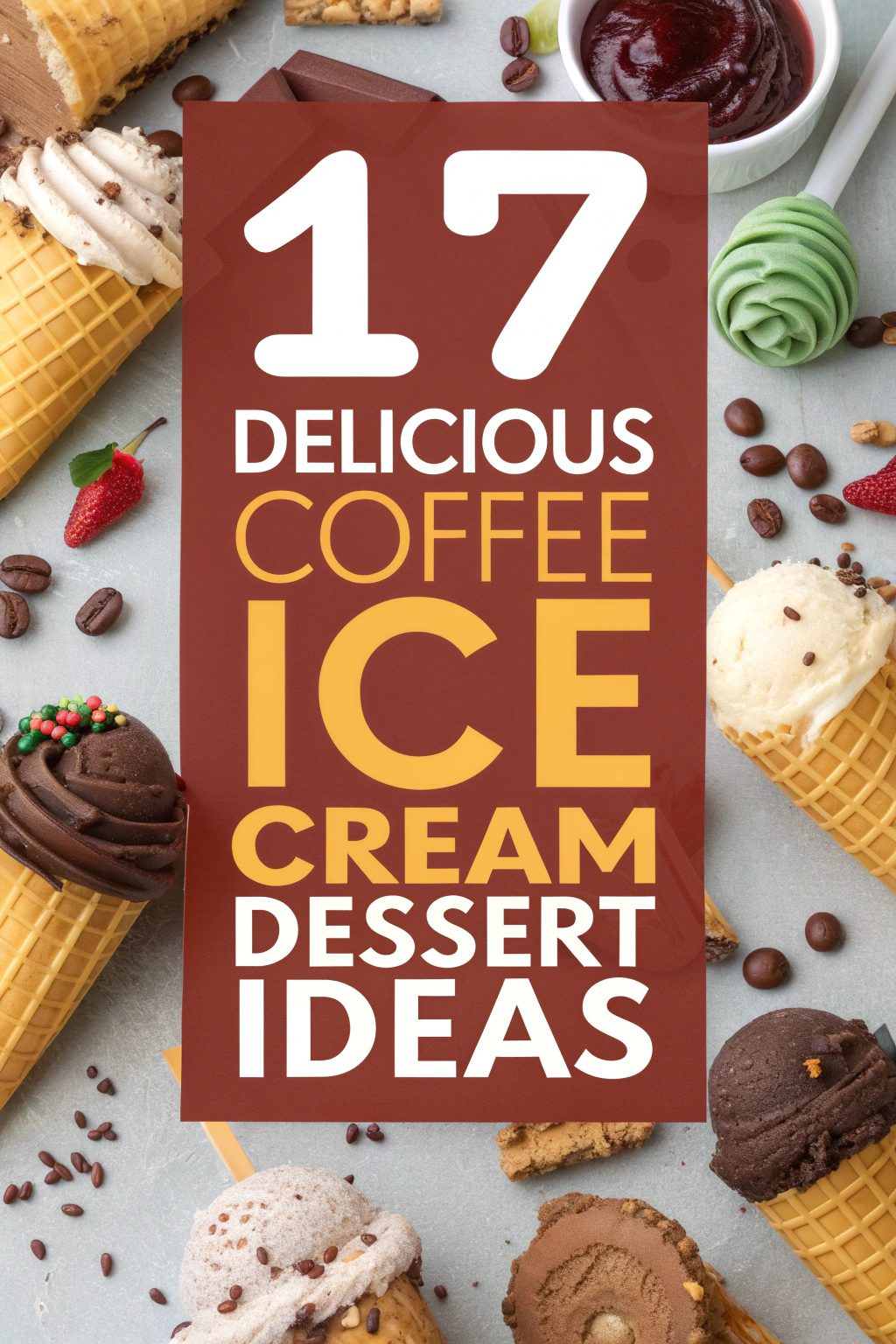 17 Delicious Coffee Ice Cream Dessert Ideas