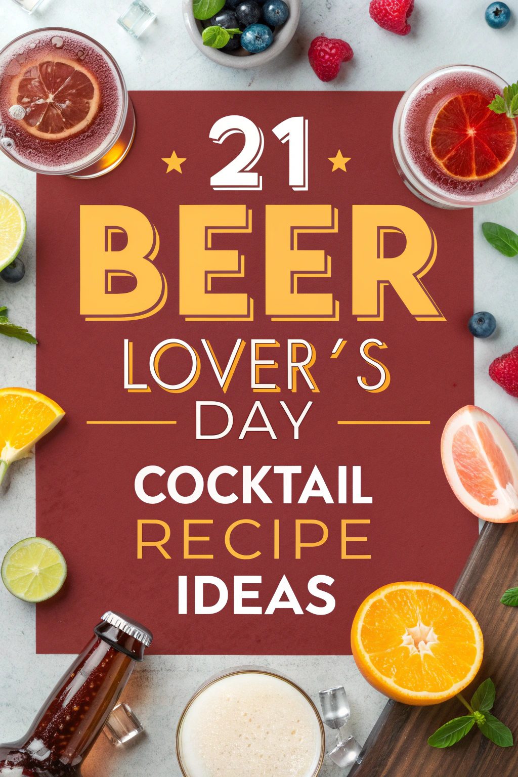 21 Beer Lover’s Day Cocktail Recipe Ideas