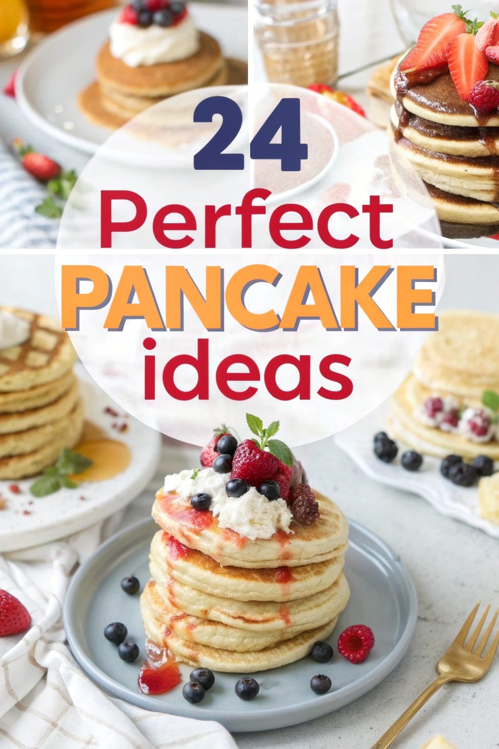 24 Perfect Pancake Ideas