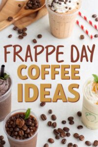 Frappe Day Coffee Ideas