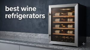 best wine refrigerators