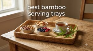 best bamboo serving trays