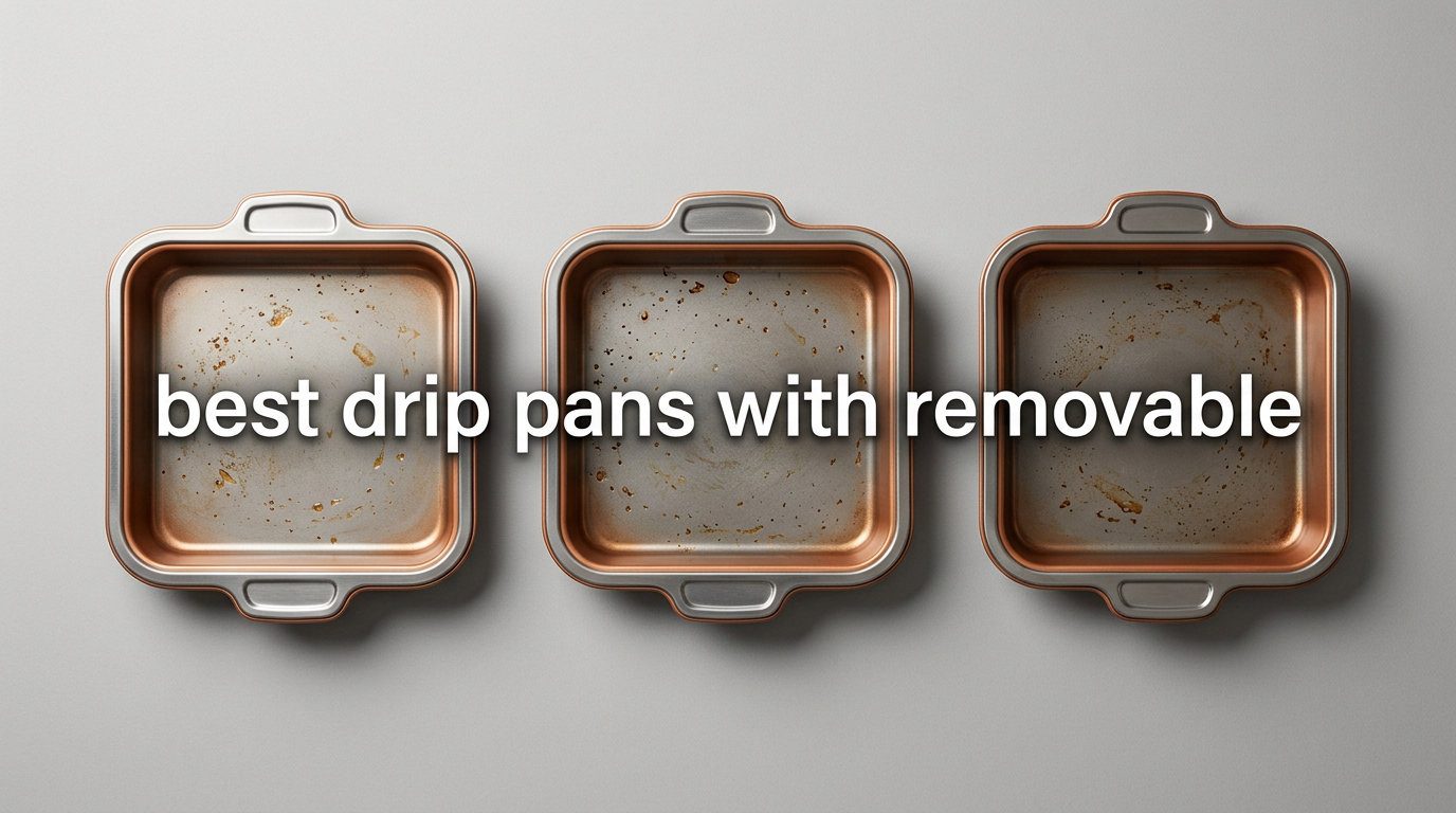 best drip pans with removable