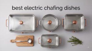 best electric chafing dishes