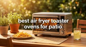 best air fryer toaster ovens for patio