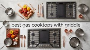 best gas cooktops with griddle