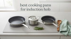 best cooking pans for induction hob