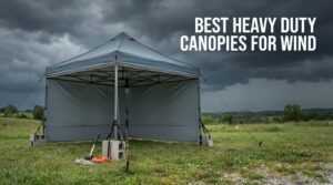 best heavy duty canopies for wind