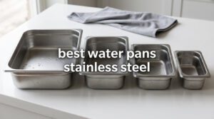 best water pans stainless steel