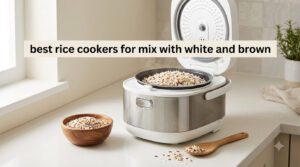 best rice cookers for mix with white and brown