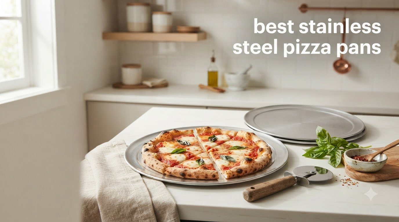 best stainless steel pizza pans
