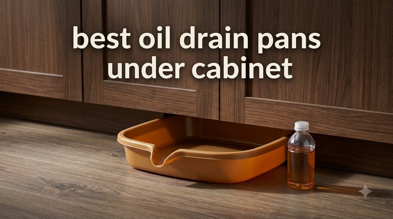 best oil drain pans under cabinet