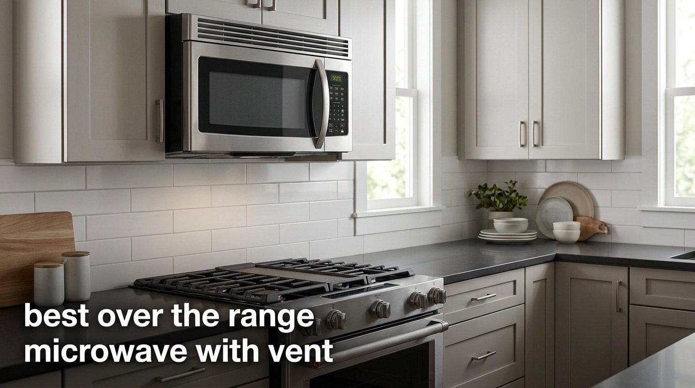 best over the range microwave with vent