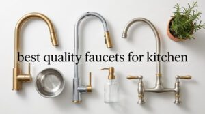 best quality faucets for kitchen