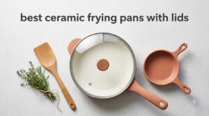 best ceramic frying pans with lids