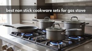 best non stick cookware sets for gas stove