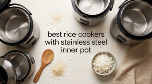 best rice cookers with stainless steel inner pot