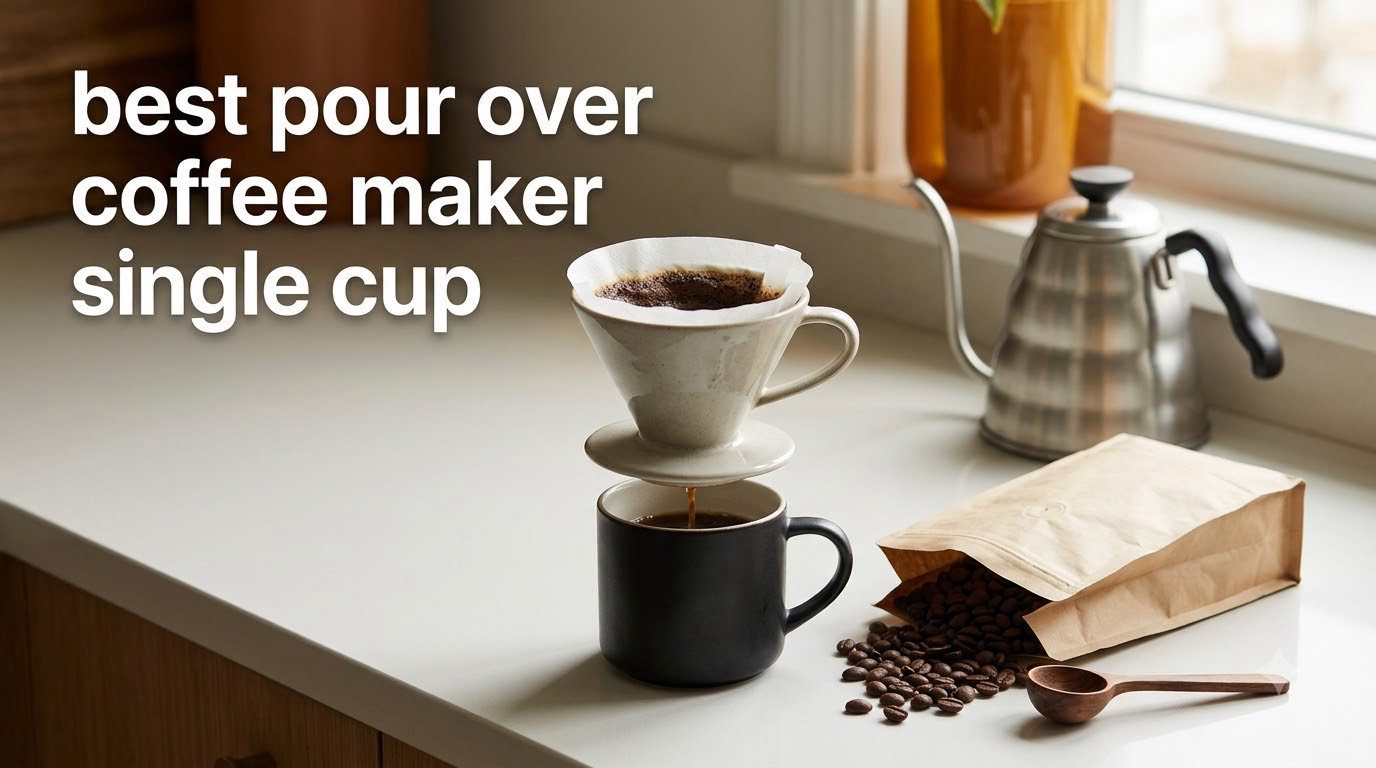 best pour over coffee maker single cup