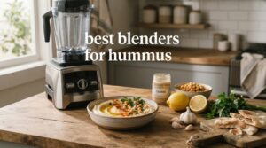 best blenders for hummus