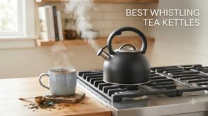 best whistling tea kettles