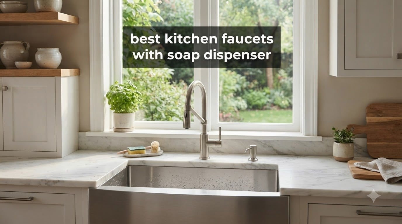 best kitchen faucets with soap dispenser