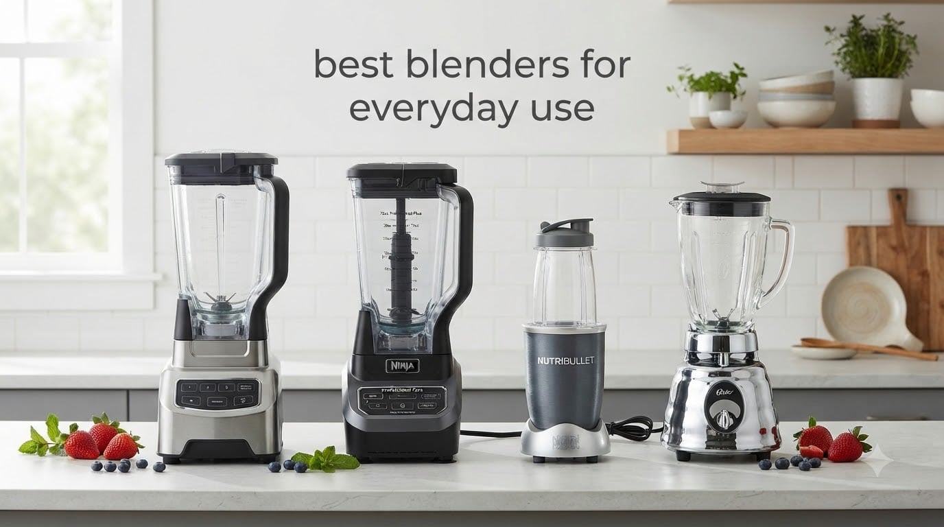 best blenders for everyday use