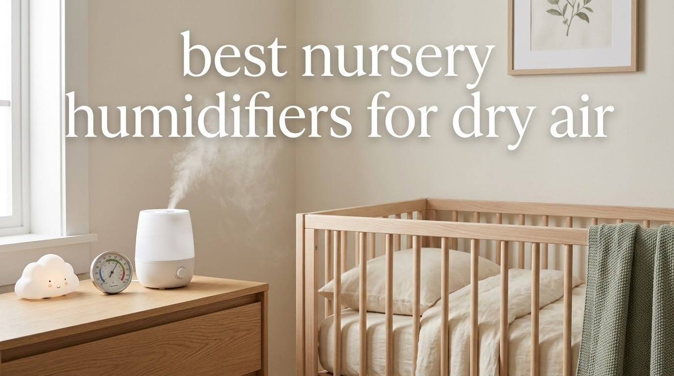 best nursery humidifiers for dry air