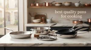 best quality pans for cooking