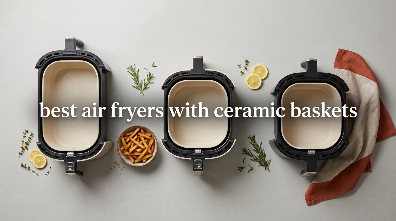 best air fryers with ceramic baskets
