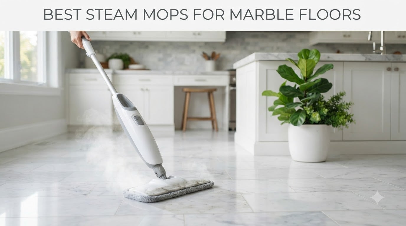 best steam mops for marble floors
