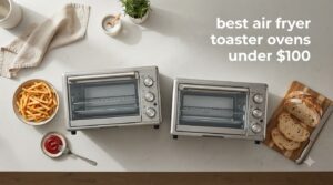 best air fryer toaster ovens under $100