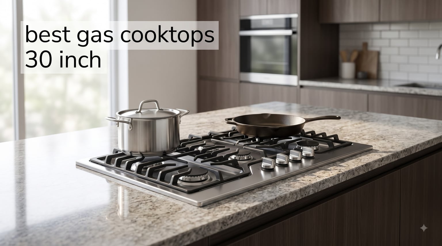 best gas cooktops 30 inch